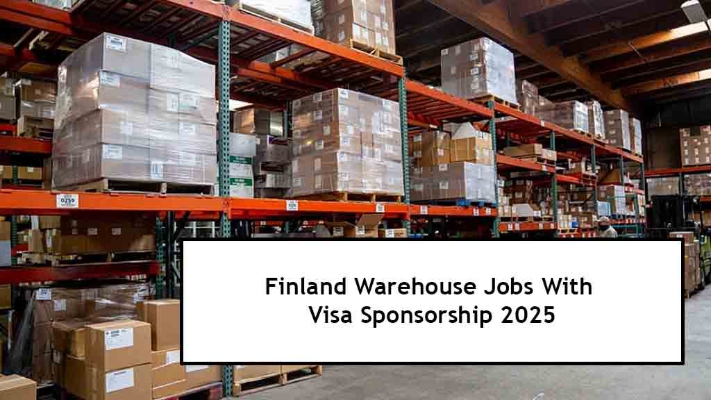 Finland Warehouse Jobs With Visa Sponsorship