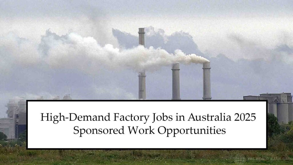 High-Demand Factory Jobs in Australia 2025 – Sponsored Work Opportunities