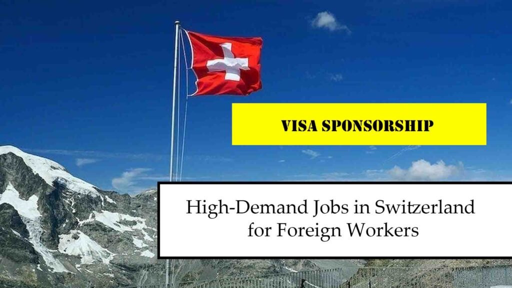High-Demand Jobs in Switzerland for Foreign Workers