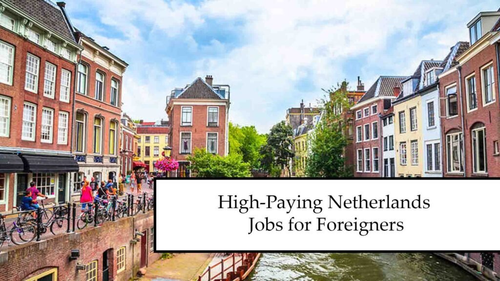 High-Paying Netherlands Jobs for Foreigners