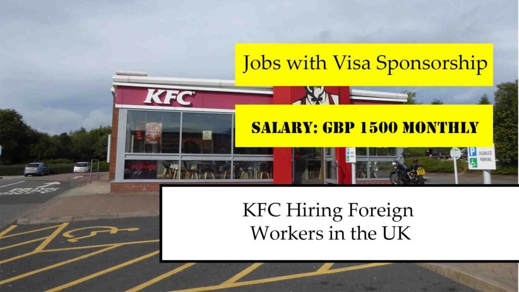 KFC Hiring Foreign Workers in the UK (2025) – Jobs with Visa Sponsorship