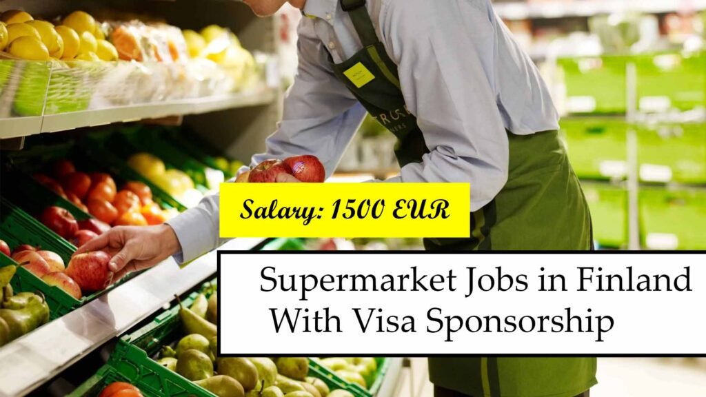 Supermarket Jobs in Finland With Visa Sponsorship