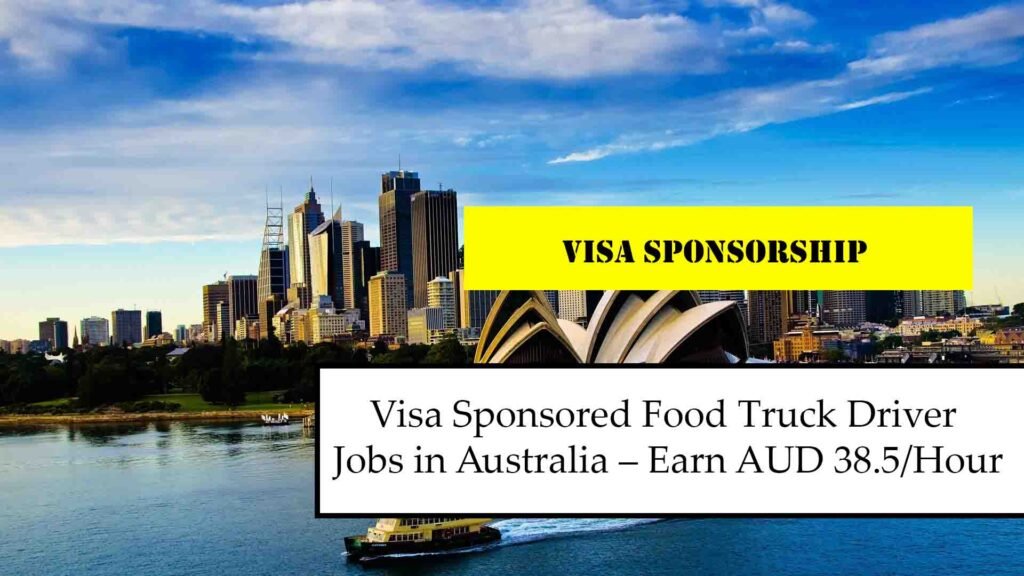 Visa Sponsored Food Truck Driver Jobs in Australia