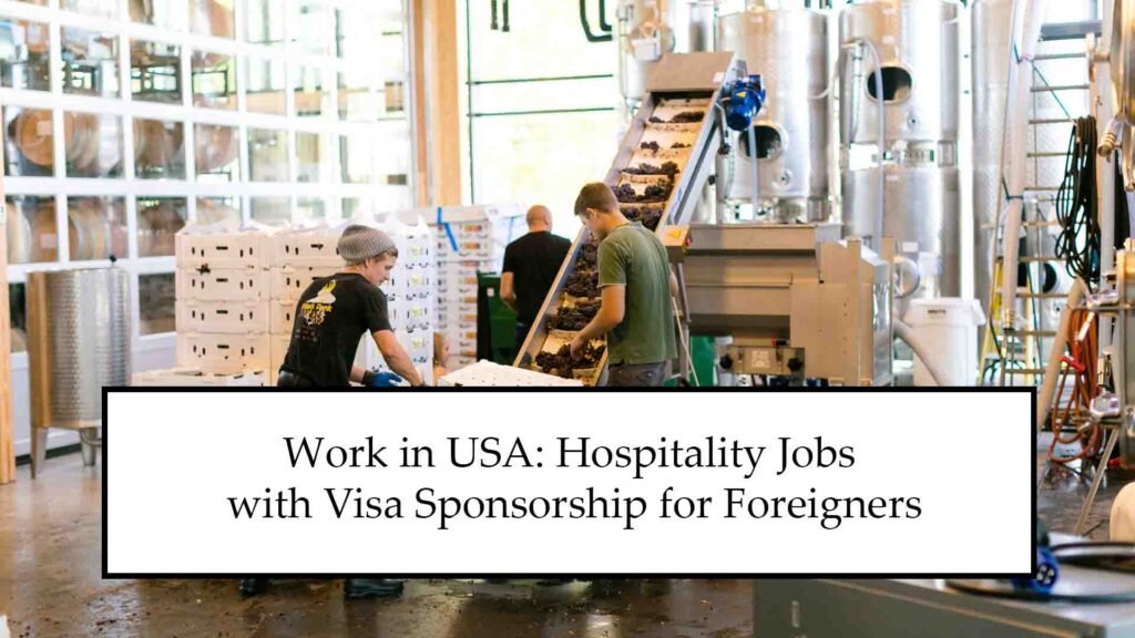 Work in USA: 2025 Hospitality Jobs with Visa Sponsorship for Foreigners