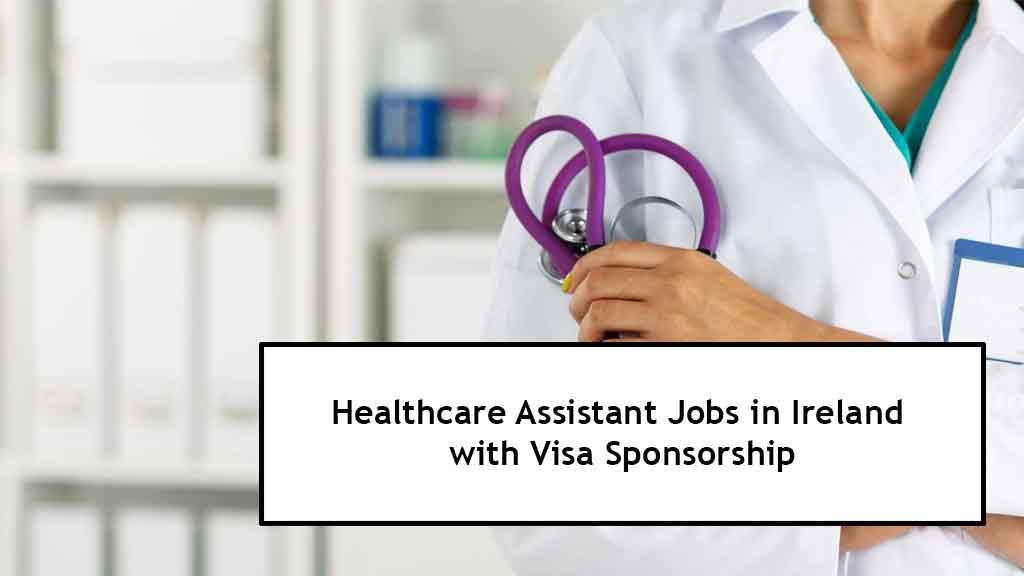Healthcare Assistant Jobs in Ireland with Visa Sponsorship