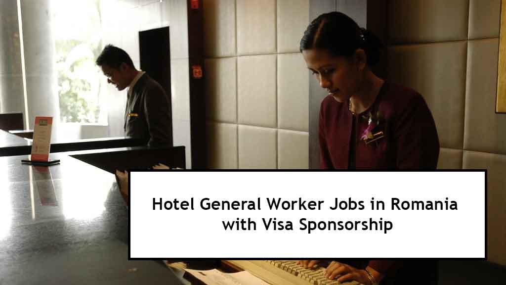 Hotel General Worker Jobs in Romania with Visa Sponsorship 2025 – Apply Online