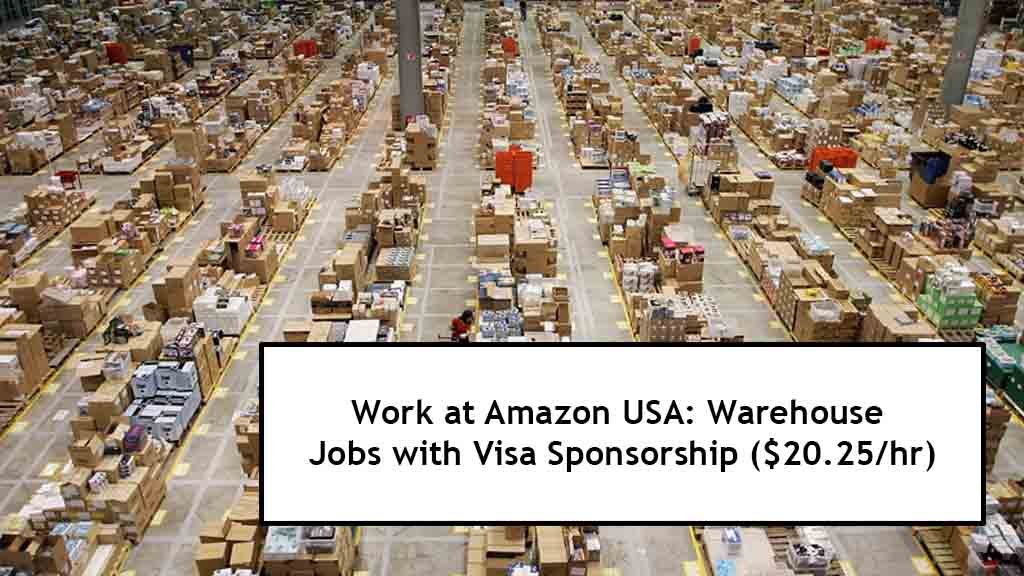 Work at Amazon USA: Warehouse Jobs with Visa Sponsorship ($20.25/hr)